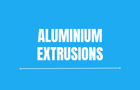 ALUMINIUM EXTRUSIONS